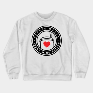 Coffee Makes Everything Better Stamp Crewneck Sweatshirt